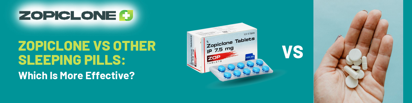Zopiclone vs Other Sleeping Pills: Which Is More Effective?